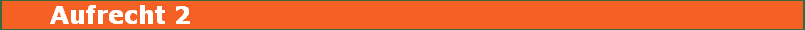 Aufrecht 2
